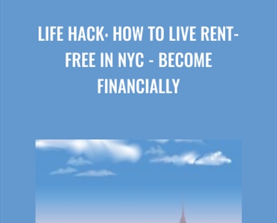 Life Hack: How to Live Rent-Free in NYC - Become Financially - Roberto Gonzalez