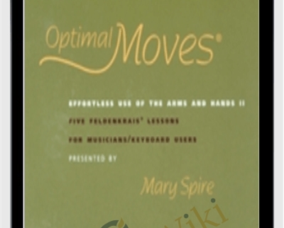 Optimal Moves Effortless Use of the Arms and Hands Vol 2 - Mary Spire