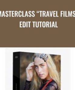 Masterclass “Travel Films” Edit Tutorial - Chris Orwig