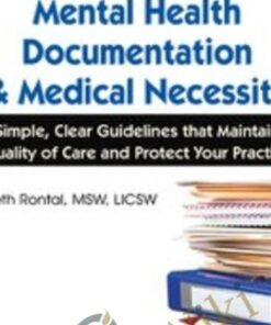 Mental Health Documentation & Medical Necessity: Simple, Clear Guidelines that Maintain Quality of Care and Protect Your Practice
