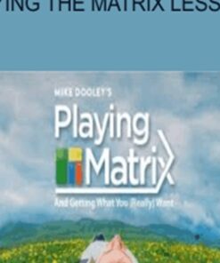 Playing the Matrix Lesson 2 - Mike Dooley