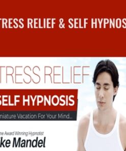 Stress Relief & Self Hypnosis - Mike Mandel