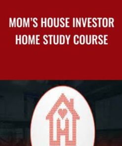 Mom’s House Investor Home study Course - Phillip Vincent
