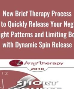 New Brief Therapy Process - How to Quickly Release Your Negative Thought Patterns and Limiting Beliefs with Dynamic Spin Release - Tim Hallbom & Kris Hallbom