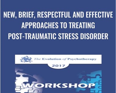 New, Brief, Respectful and Effective Approaches to Treating Post-Traumatic Stress Disorder - Bill O'Hanlon