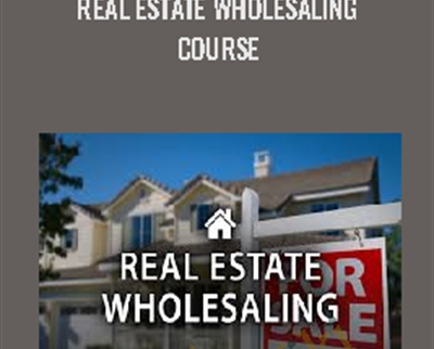 Real Estate Wholesaling Course