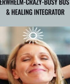 Overwhelm-Crazy-Busy Buster & Healing Integrator - Elma Mayer
