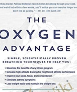 The Oxygen Advantage The Simple Scientifically Proven Breathing Techniques for a Healthier Slimmer Faster and Fitter You - Patrick McKeown