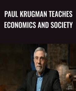 Paul Krugman Teaches Economics and Society - Paul Krugman