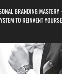 Personal Branding Mastery - The System To Reinvent Yourself - Silviu Marisk