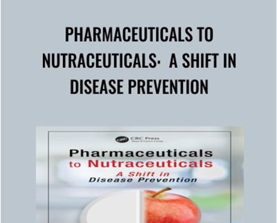 Pharmaceuticals to Nutraceuticals: A Shift in Disease Prevention - Dilip Ghosh & R. B. Smarta