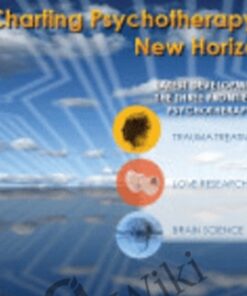 Psychotherapy Networker Symposium: Future View: Charting Psychotherapy’s New Horizon with Bessel van der Kolk, M.D., Daniel Siegel, M.D. & Barbara Fredrickson Ph.D. - Bessel Van der Kolk &  Daniel J. Siegel