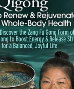 Qigong to Renew & Rejuvenate Whole-Body Health - Daisy Lee