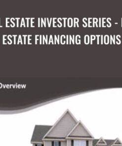 Real Estate Investor Series - Real Estate Financing Options