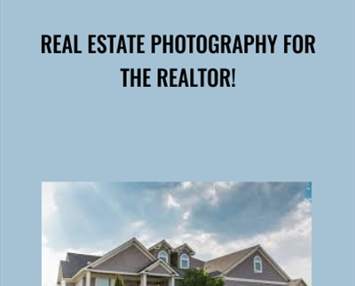 Real Estate Photography for the Realtor! - Carl Neitzert