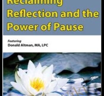 Reclaiming Reflection and the Power of Pause - Donald Altman