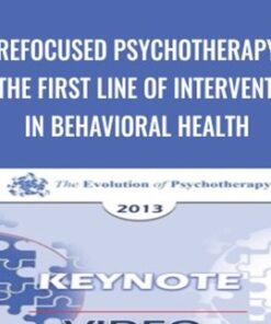 Refocused Psychotherapy as The First Line of Intervention in Behavioral Health - Nicholas Cummings