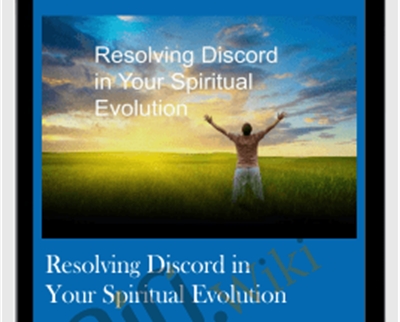 Resolving Discord in Your Spiritual Evolution
