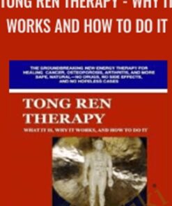 Tong Ren Therapy - Why it Works and How to Do It - Rick Keuthe