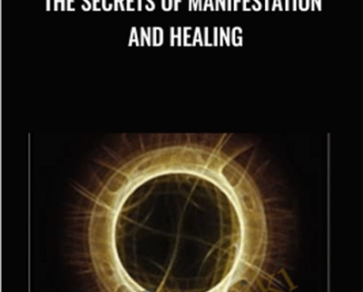 The Secrets of Manifestation and Healing - Robert Bruce