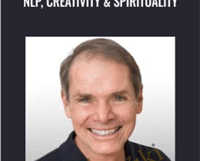 NLP, Creativity & Spirituality - Robert Dilts