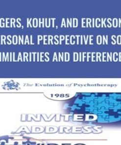 Rogers, Kohut, and Erickson: A Personal Perspective on Some Similarities and Differences - Carl Rogers