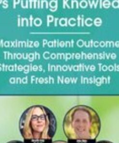 SLPs Putting Knowledge into Practice: Maximize Patient Outcomes Through Comprehensive Strategies, Innovative Tools, and Fresh New Insight - Angela Mansolillo & Others