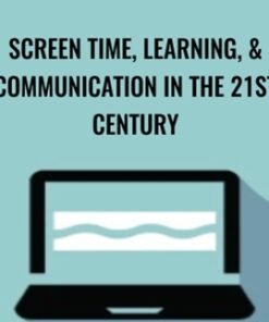 Screen Time, Learning, & Communication in the 21st Century - Carol Westby