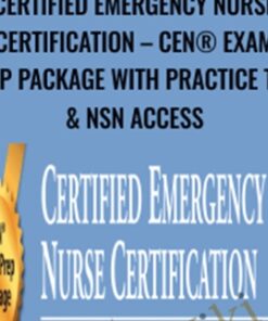 Certified Emergency Nurse Certification – CEN® Exam Prep Package with Practice Test & NSN Access - Sean G. Smith