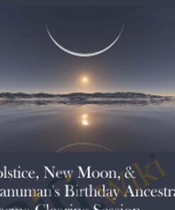 Solstice, New Moon, & Hanuman's Birthday Ancestral Karma Clearing Session
