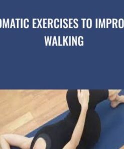 Somatic Exercises to Improve Walking - Eleanor Criswell-Hanna