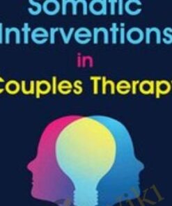 Somatic Interventions in Couples Therapy - Deborah J Fox