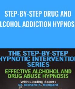 Step-by-Step Drug and Alcohol Addiction Hypnosis - Dr. Richard Nongard