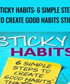 Sticky Habits: 6 Simple Steps to Create Good Habits Stick - Barrie Davenport