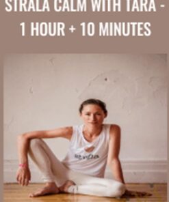 Strala CALM with Tara - 1 Hour + 10 Minutes - Tara Stiles