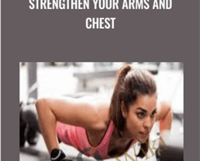 Strengthen your arms and chest - Alex Genadinik