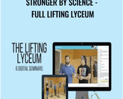 Stronger by Science - Full Lifting Lyceum