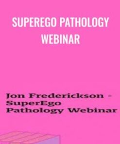 SuperEgo Pathology Webinar - Jon Frederickson
