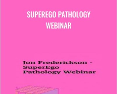 SuperEgo Pathology Webinar - Jon Frederickson