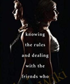 Toxic Friendships: Knowing the Rules and Dealing with the Friends Who Break Them – Suzanne Degges-White