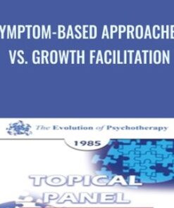 Symptom-Based Approaches vs. Growth Facilitation - Murray Bowen