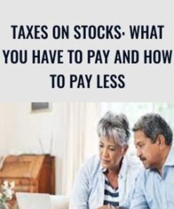 Taxes on Stocks: What You Have to Pay and How to Pay Less