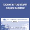 Teaching Psychotherapy Through Narrative - Irvin Yalom
