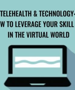 Telehealth & Technology: How to Leverage Your Skill Set in the Virtual World - Tracey Davis