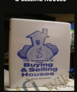 The Business of Buying & Selling Houses – John Schaub