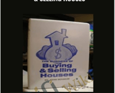 The Business of Buying & Selling Houses – John Schaub