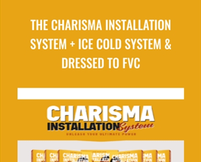 The Charisma Installation System + Ice Cold System & Dressed to FVC - Jason Capital