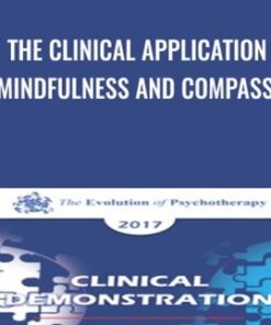 The Clinical Application of Mindfulness and Compassion - Jack Kornfield