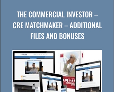 The Commercial Investor – CRE Matchmaker – Additional Files and Bonuses