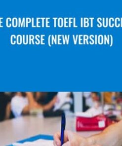 The Complete TOEFL iBT Success Course (NEW VERSION)